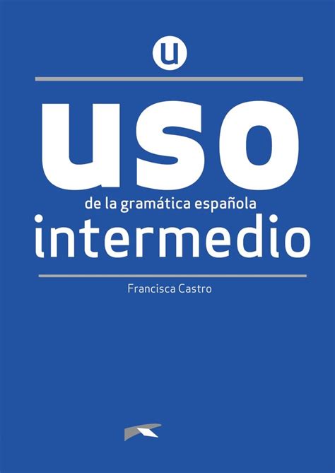Uso De La Gramática Española Intermedio El Rincon Del Libro