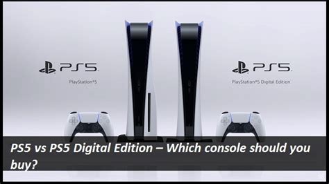 Ps5 Vs Ps5 Digital Edition Which Console Should You Buy