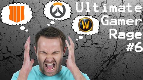 Ultimate Gamer Rage 6 Youtube