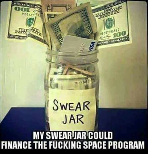 Pin By Hugh Waltermann On Memes Iii Swear Jar Space Program Jokes
