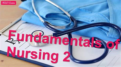 Fundamentals Of Nursing 2 Nursing Exam 56 Youtube