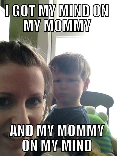 Mommy Meme Memes Original Memes Mommy Life