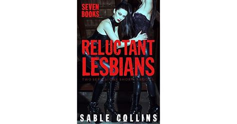 Reluctant Lesbians 7 Books Of Forced Lesbian Submissions By Sable Collins