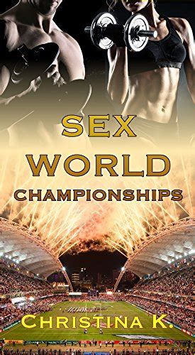 Sex World Championships Comedic Look At Sex As Sports Ebook K Christina Uk