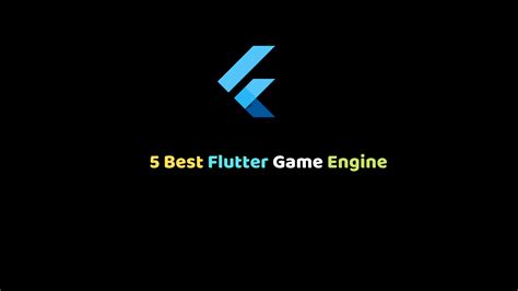 5 Best Flutter Game Engine For Game Development In Flutter