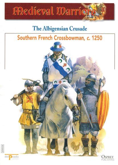 The Albigensian Crusade Southern French Crossbowman