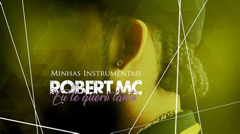 Robert Mc Eu Te Quero Tanto Instrumental Youtube