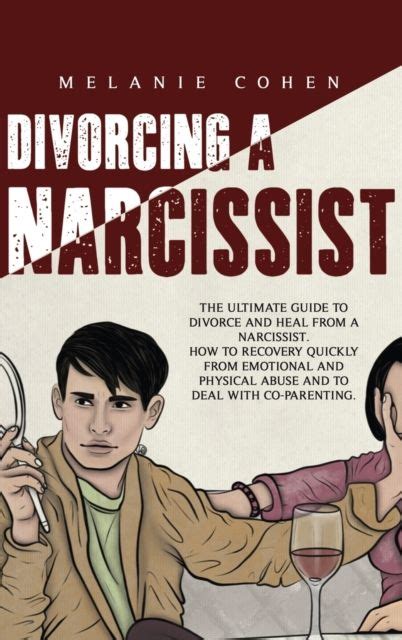 Melanie Cohen Divorcing A Narcissist The Ultimate Guide To Divorce
