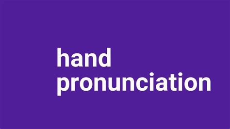 Hand Pronunciation Youtube