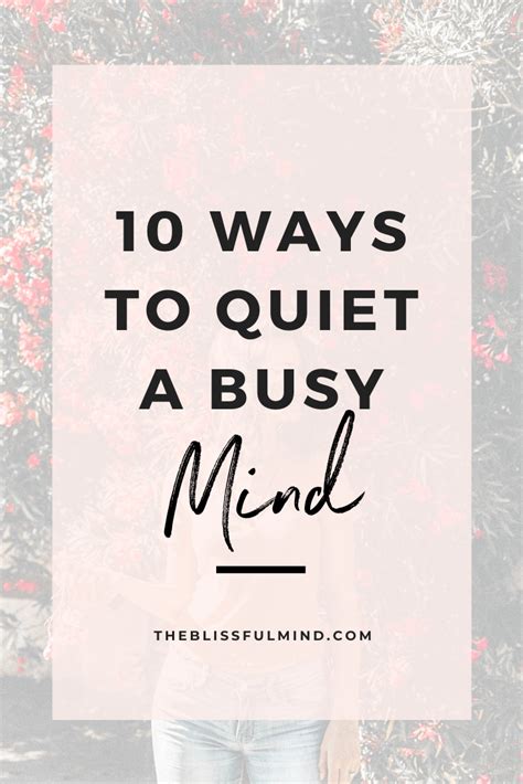 10 Ways To Quiet Your Mind The Blissful Mind Quiet Mind