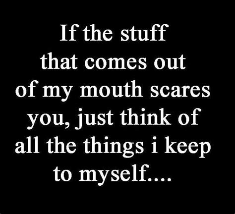 Things I Keep To Myself Truth Quotes Funny Quotes Me Quotes