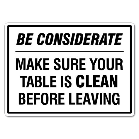 Be Considerate Make Sure Your Table Is Clean Before Leaving Sign The