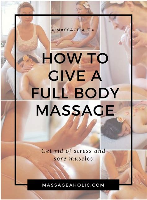 How To Give A Full Body Massage Step By Step Instruction Massageaholic
