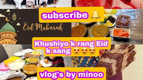 Eid Ki Choti Choti Khushiya Eid Vlog 2022 Vlogs By Minoo Youtube