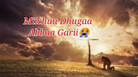 Miichuu Dhugaa Abbaa Garii😭farfattu Aberash Danyachofarfanna Afaan