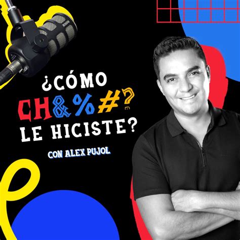 ¿cómo Chingados Le Hiciste • A Podcast On Spotify For Podcasters