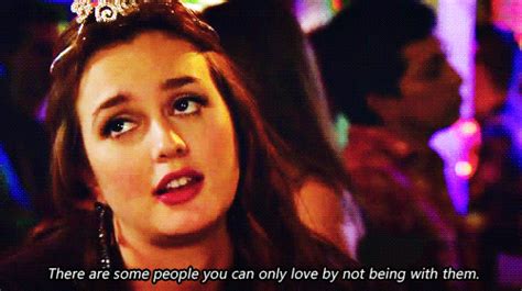 There Are Some People You Can Only Love By Not Being With Them Gossip Girl Quotes Gossip Girl