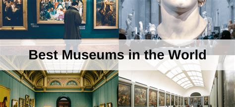 50 Best Museums In The World According To Travellers