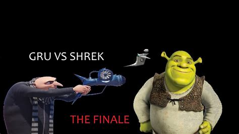 Gru Vs Shrek The Finale Youtube