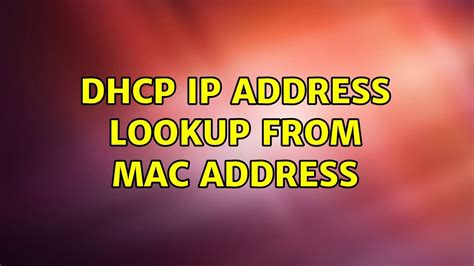 Dhcp Ip Address Lookup From Mac Address 7 Solutions