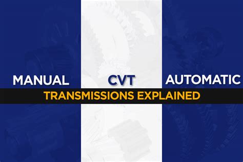 Automatic Vs Manual Vs Cvt Different Transmission Types Explained