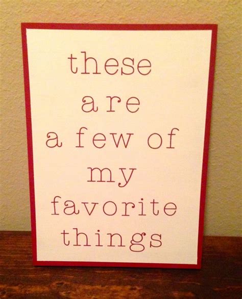 These Are A Few Of My Favorite Things Sign By Dogdaycrafts On Etsy