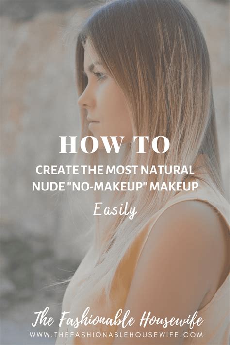 How To Create The Natural Nude No Makeup Makeup Easily The