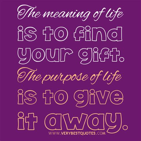 The gift of life is one of the most valuable and precious things that we have been given. Meaning of life Quotes. QuotesGram