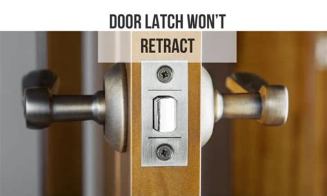 Door Latch Wont Retract 5 Reasons And How To Fix