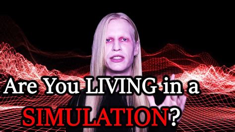 Are You Living In A Simulated Reality Simulation Theory Youtube