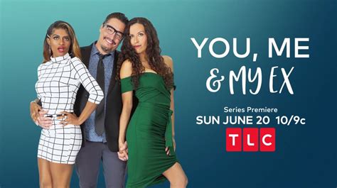 You Me And My Ex Season 1 All About The New Tlc Show Article Ready