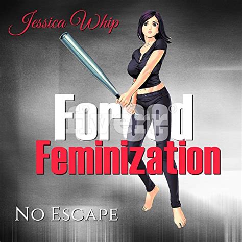 Forced Feminization No Escape By Jessica Whip Audiobook Uk