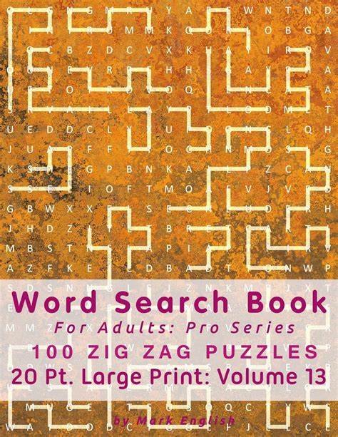 Word Search Book For Adults Pro Series 100 Zig Zag Puzzles 20 Pt Large Print Vol 13 By Mark
