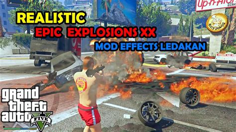 How To Install Realistic Explosions Effects Ledakan Gta 5 Mods