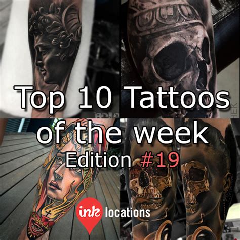 Top 10 Tattoos Of The Week Edition 19 Find The Best