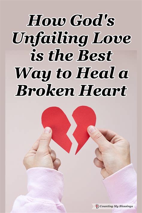 How Gods Unfailing Love Is The Best Way To Heal A Broken Heart