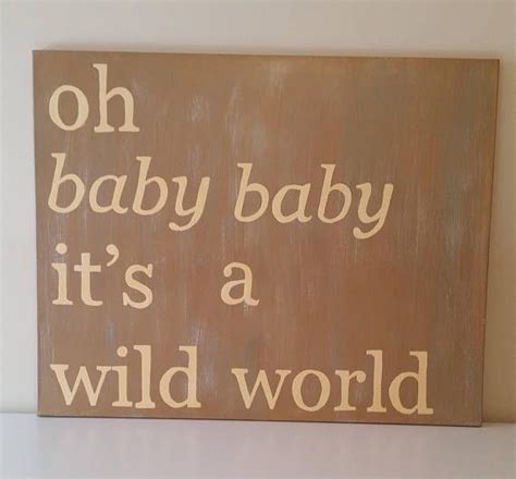 Oh Baby Baby Its A Wild World Hand Painted Canvas Etsy Hand Painted