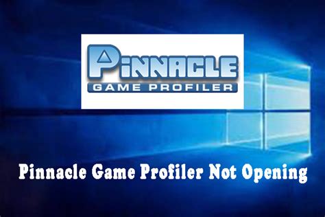 Cómo Arreglar Pinnacle Game Profiler No Se Abre Latest Update