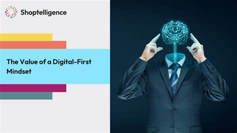 The Value Of A Digital First Mindset