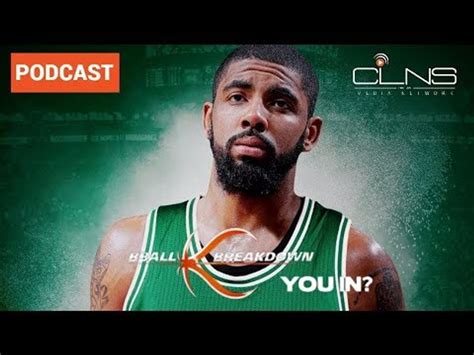 Kyrie Irving A Favorite For Nba Mvp Michael Lee On Ep 228 Of Celtics