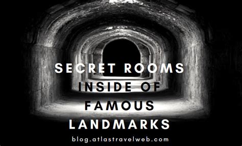Secret Rooms Inside Of Famous Landmarks