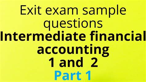 Exit Exam Sample Questions Intermediate Financial Accounting 1 And 2
