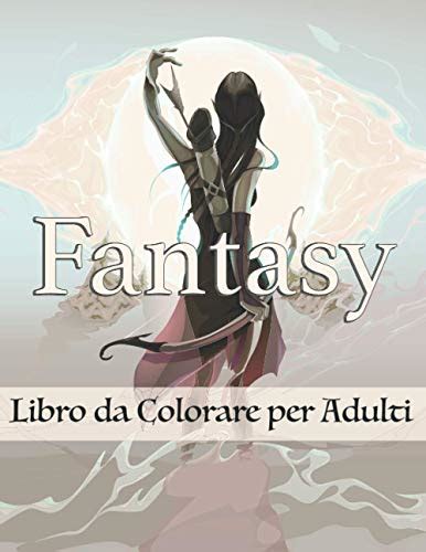 Fantasy Libro Da Colorare Per Adulti Illustrazioni In Scala Di