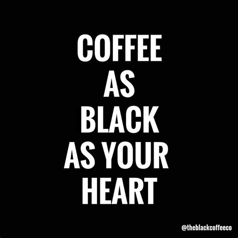 Pin By Black Coffee On Black Coffee Quotes Black Coffee Quotes