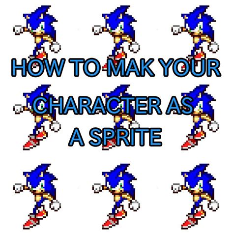 Tutorial How To Make Your Own Character As A Sprite Sonic The