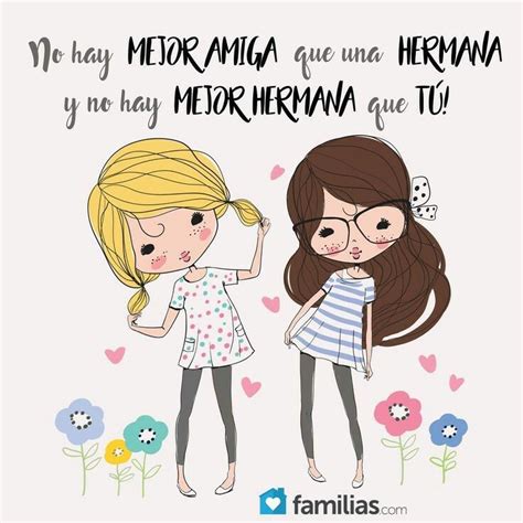 Así Es Son Mis Dos Hermanas 😉 Felicitaciones Para Una Hermana