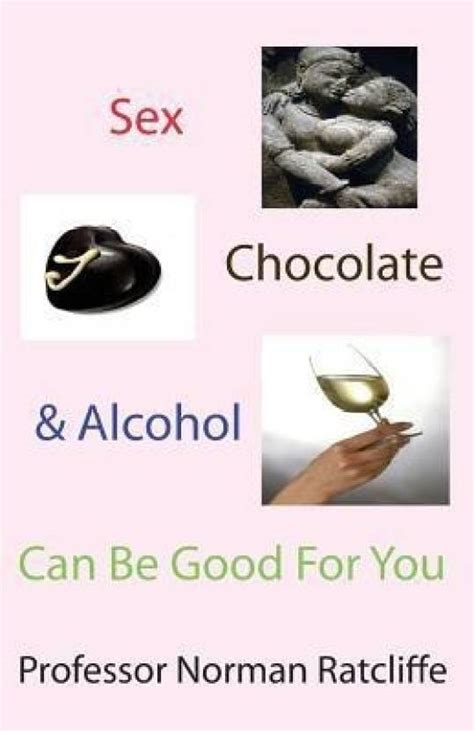 Sex Chocolate And Alcohol Can Be Good For You Buy Sex Chocolate
