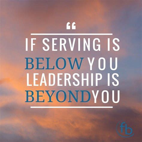 The Words If Serving Is Below You Leadership Is Beyond You On A Cloudy Sky Background