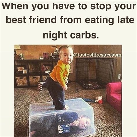 When You Have To Stop Your Best Friend From Eating Late Night Carbs