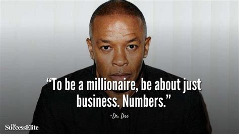 Top 25 Dr Dre Quotes To Help You Be A Millionaire